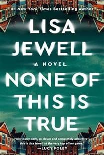 None of This Is True by Lisa Jewell