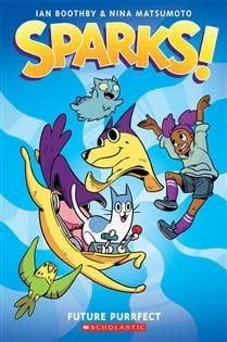 Sparks! Future Purrfect: A Graphic Novel (Sparks! #3) by Ian Boothby, Nina Matsumoto