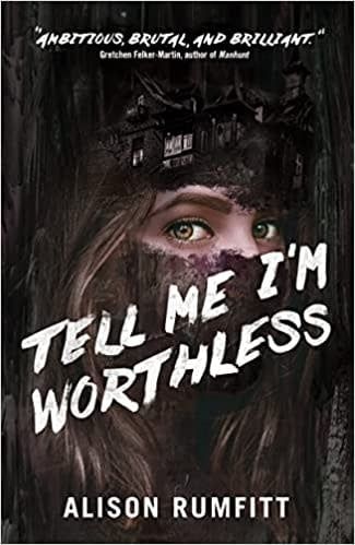 Tell Me I&#39;m Worthless by Alison Rumfitt