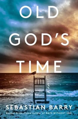 Old God&#39;s Time by Sebastian Barry