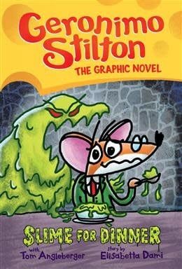 Slime for Dinner: A Graphic Novel (Geronimo Stilton #2) by Geronimo Stilton, Tom Angleberger