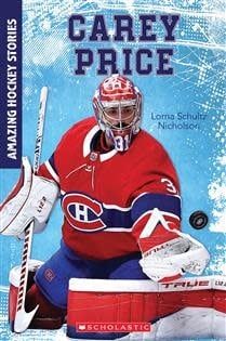 Carey Price (Amazing Hockey Stories) by Lorna Schultz Nicholson, D. A. Bishop