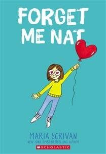 Forget Me Nat: A Graphic Novel (Nat Enough #2) by Maria Scrivan, Maria Scrivan