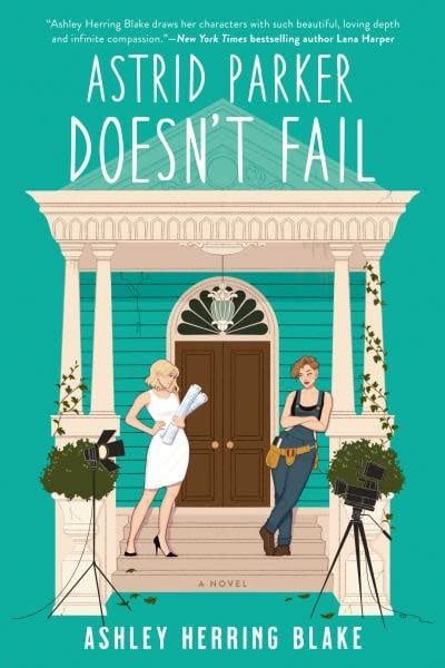 Astrid Parker Doesn&#39;t Fail (Bright Falls #2) by Ashley Herring Blake