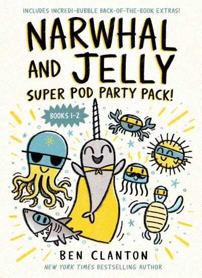 Narwhal and Jelly: Super Pod Party Pack! (Paperback books 1 &amp; 2) by Ben Clanton