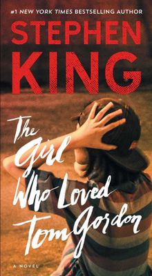 The Girl Who Loved Tom Gordon by Stephen King