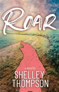 Roar By: Shelley Thompson