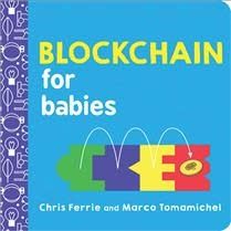 Blockchain for Babies by Chris Ferrie, Marco Tomamichel