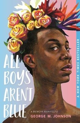 All Boys Aren't Blue by George M. Johnson