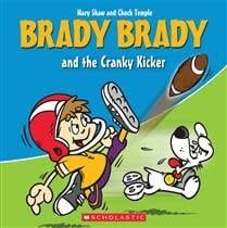 Brady Brady and the Cranky Kicker by Mary Shaw, Chuck Temple