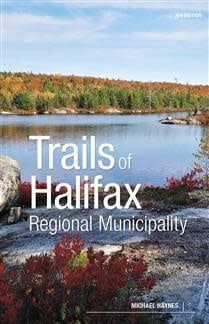 Trails of Halifax Regional Municipality, 3rd ed. by Michael Haynes