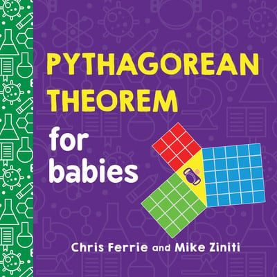 Pythagorean Theorem for Babies by Chris Ferrie, Mike Ziniti