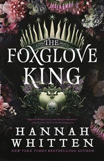 The Foxglove King (The Nightshade Crown #1) by Hannah Whitten