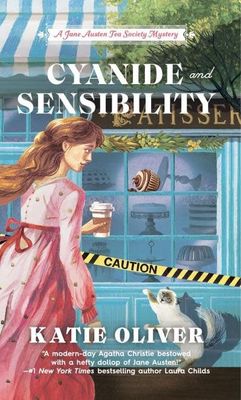 Cyanide and Sensibility (Jane Austen Tea Society Mystery #3) by Katie Oliver