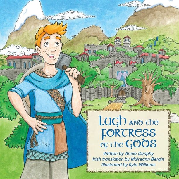 Lugh and the Fortress of the Gods by Annie Dunphy, Kyla Williams