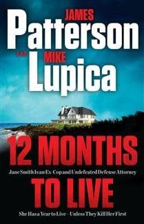 12 Months to Live by James Patterson, Mike Lupica
