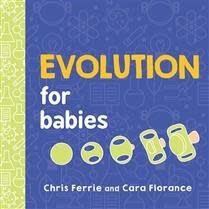 Evolution for Babies by Chris Ferrie, Cara Florance
