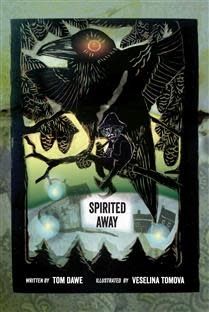 Spirited Away: Fairy stories of old Newfoundland by Tom Dawe, Veselina Tomova