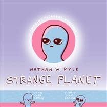 Strange Planet by Nathan W. Pyle