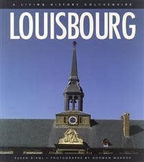 Louisbourg: A Living History Colourguide 2nd ed. by Susan Young de Biagi, David MacVicar