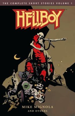 Hellboy: The Complete Short Stories, Vol. 1 by Mike Mignola, Richard Corben, Duncan Fegredo