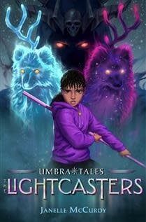 The Lightcasters (Umbra Tales #1) by Janelle McCurdy