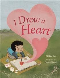 I Drew a Heart by Gillian Sze, Naoko Stoop