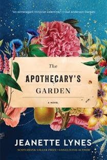 The Apothecary&#39;s Garden by Jeanette Lynes