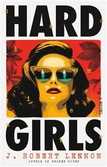 Hard Girls by J. Robert Lennon