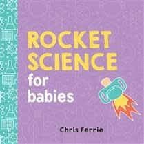 Rocket Science for Babies by Chris Ferrie