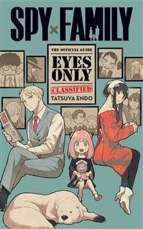 Spy x Family: The Official Guide—Eyes Only by Tatsuya Endo