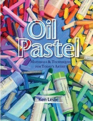 Oil Pastel: Materials and Techniques for Today&#39;s Artist by Kenneth D. Leslie