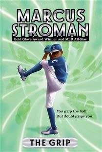 The Grip (Marcus Stroman #1) by Marcus Stroman