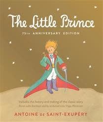 The Little Prince, 75th Anniversary Edition: Includes the History and Making of the Classic Story by Antoine de Saint-Exupéry