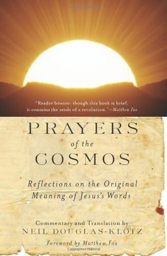Prayers of the Cosmos: Meditations on the Aramaic Words of Jesus by Neil Douglas-Klotz