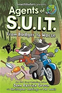 From Badger to Worse (Agents of S.U.I.T. #2) by John Patrick Green, Christopher Hastings, Pat Lewis