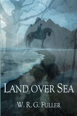 Land Over Sea by W.R.G. Fuller