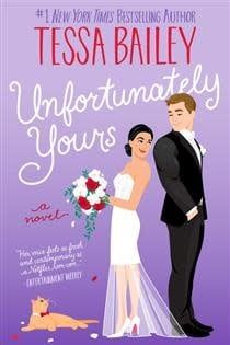 Unfortunately Yours (Vine Mess #2) by Tessa Bailey