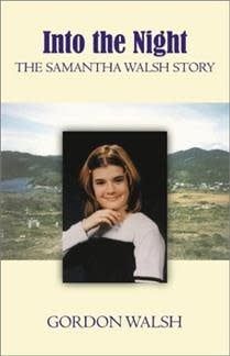 Into the Night: The Samantha Walsh Story by Gordon Walsh