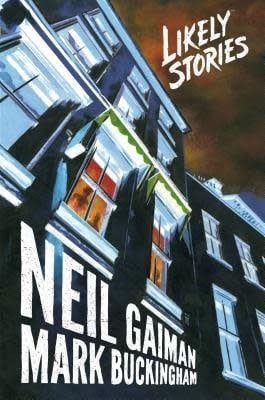 Likely Stories by Neil Gaiman