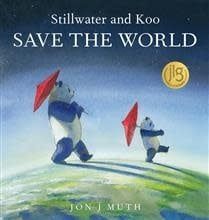 Stillwater and Koo Save the World by Jon J Muth