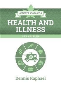 About Canada: Health and Illness, 3rd Ed. (About Canada #16) by Dennis Raphael