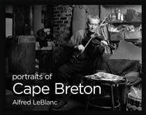 Portraits of Cape Breton by Alfred LeBlanc