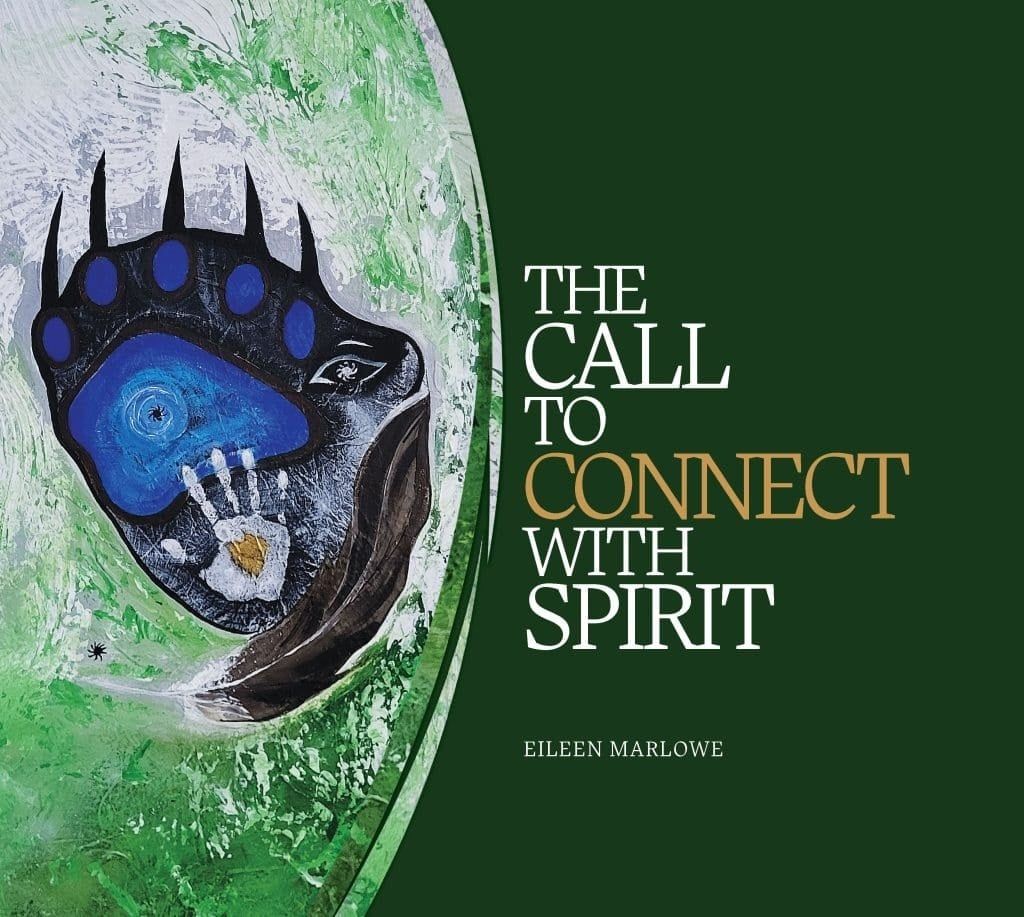 The Call to Connect with Spirit by Eileen Marlowe