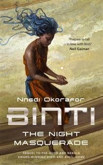 The Night Masquerade (Binti #3) by Nnedi Okorafor