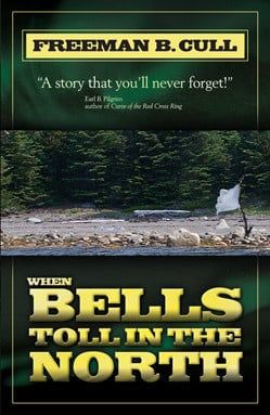 When Bells Toll in the North by Freeman B. Cull