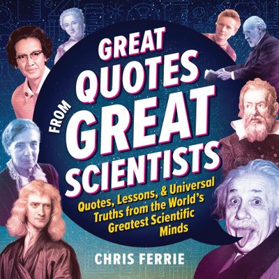 Great Quotes from Great Scientists by Chris Ferrie