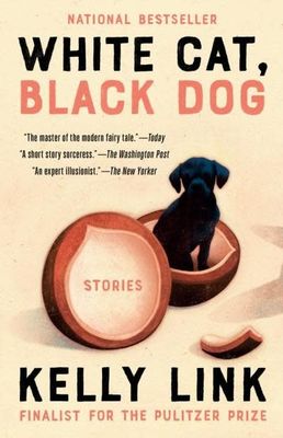 White Cat, Black Dog Stories by Kelly Link