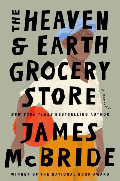 The Heaven &amp; Earth Grocery Store by James McBride
