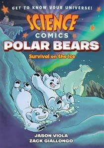 Science Comics: Polar Bears - Survival on the Ice by Zack Giallongo, Jason Viola